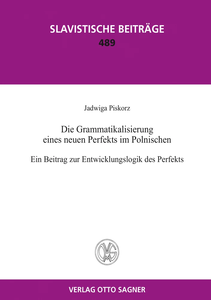 Titel: Die Grammatikalisierung eines neuen Perfekts im Polnischen. Ein Beitrag zur Entwicklungslogik des Perfekts