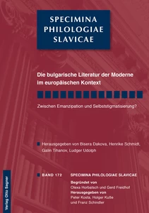 Title: Die bulgarische Literatur der Moderne im europäischen Kontext. Zwischen Emanzipation und Selbststigmatisierung?