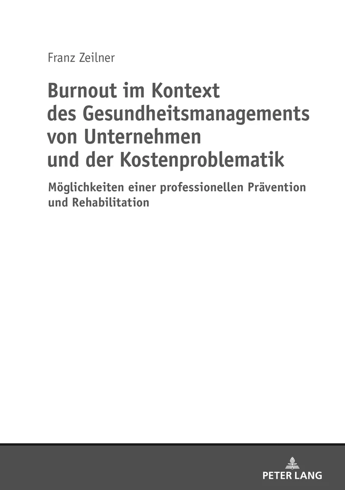 Titel: Burnout im Kontext des Gesundheitsmanagements von Unternehmen und der Kostenproblematik