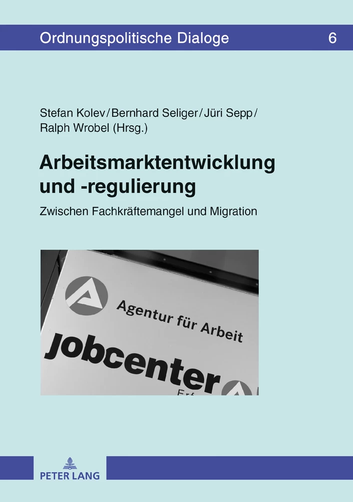 Titel: Arbeitsmarktentwicklung und -regulierung