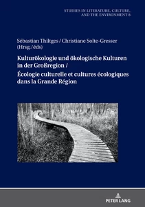 Title: Kulturökologie und ökologische Kulturen in der Großregion / Écologie culturelle et cultures écologiques dans la Grande Région
