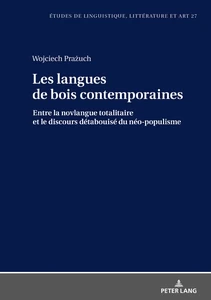 Titre: Les langues de bois contemporaines - entre la novlangue totalitaire et le discours "détabuisé" du néo-populisme.