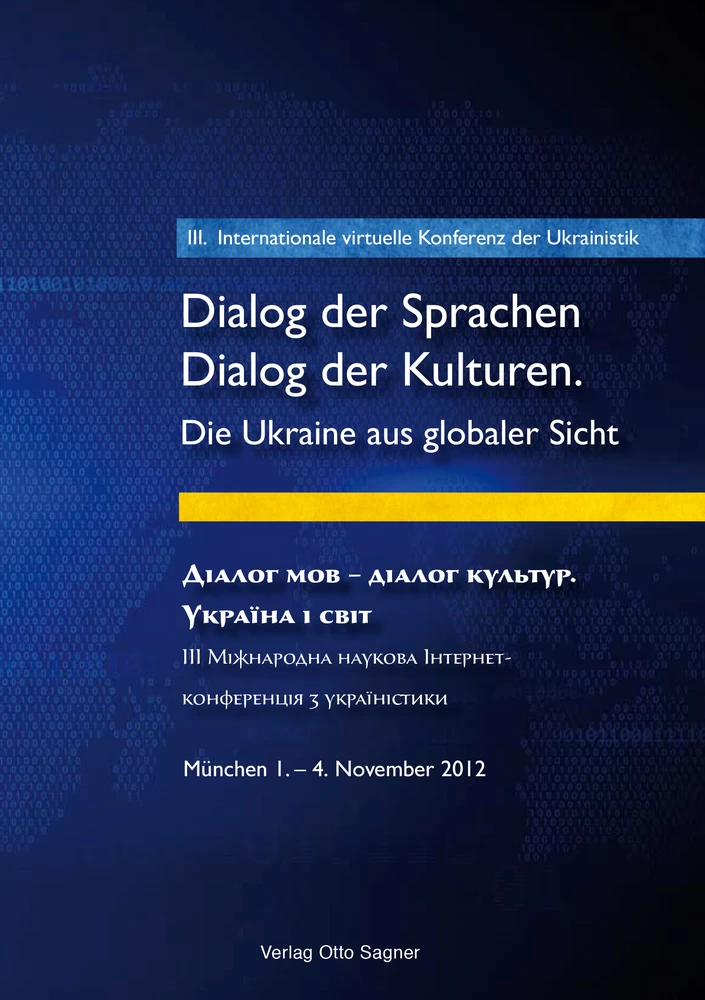 Titel: 3. Internationale virtuelle Konferenz der Ukrainistik. Dialog der Sprachen - Dialog der Kulturen. Die Ukraine aus globaler Sicht
