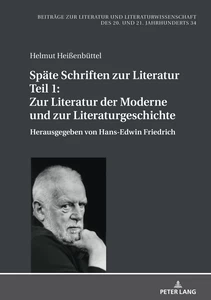 Title: Späte Schriften zur Literatur. Teil 1: Zur Literatur der Moderne und zur Literaturgeschichte