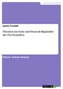 Title: Theorien zur Seele und Freud als Begründer der Psychoanalyse
