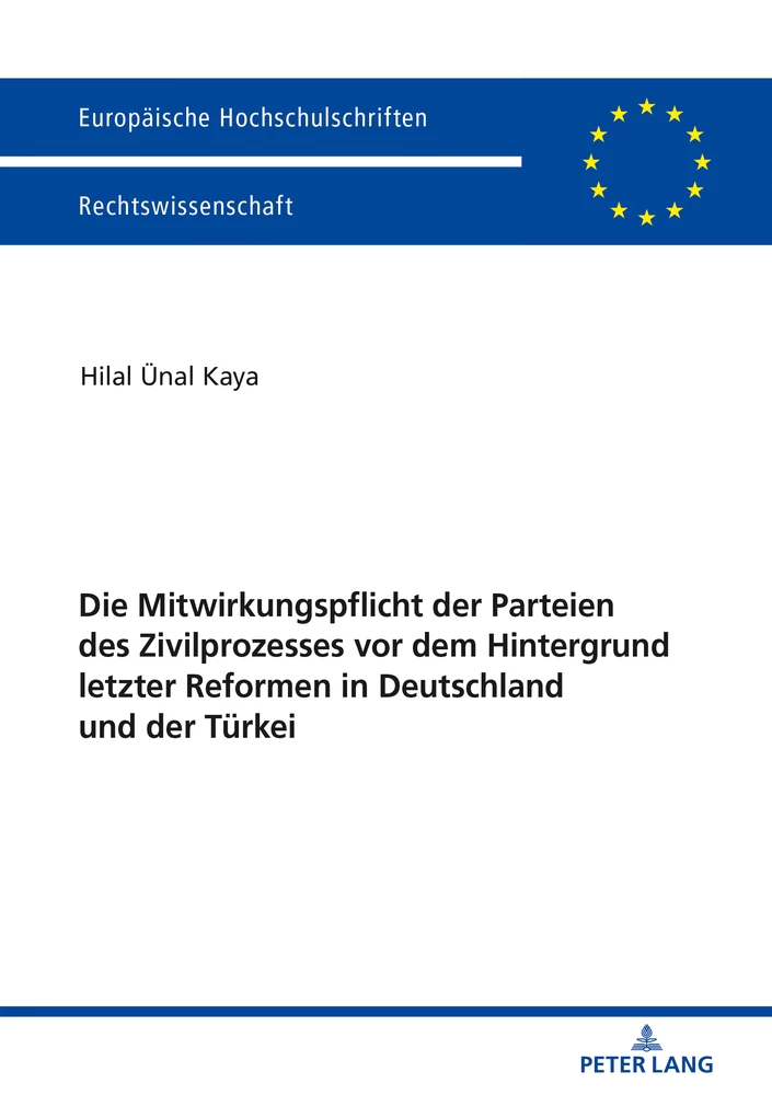 Titel: Die Mitwirkungspflicht der Parteien des Zivilprozesses vor dem Hintergrund letzter Reformen in Deutschland und der Türkei