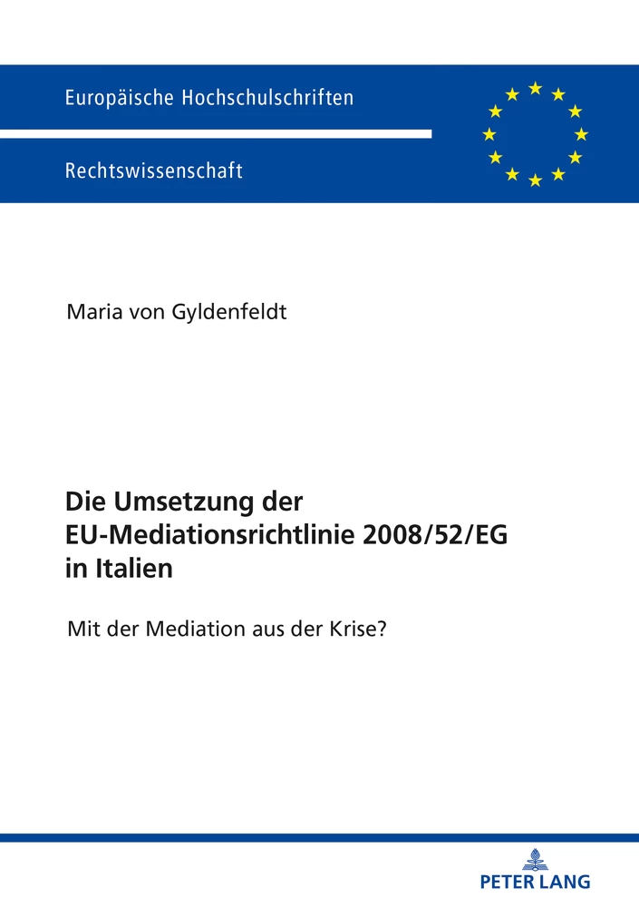 Titel: Die Umsetzung der EU-Mediationsrichtlinie 2008/52/EG in Italien