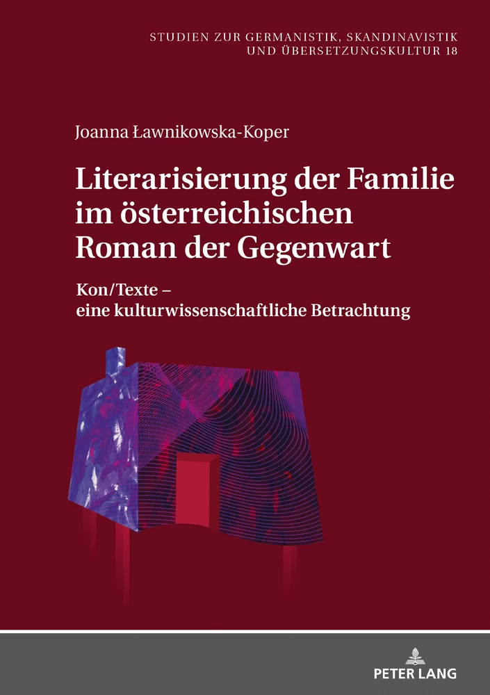Titel: Literarisierung der Familie im österreichischen Roman der Gegenwart