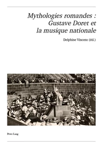 Title: Mythologies romandes : Gustave Doret et la musique nationale