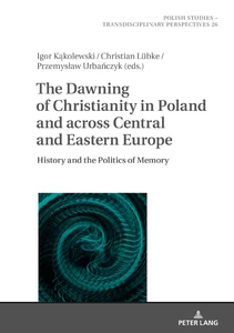 Titel: The Dawning of Christianity in Poland and across Central and Eastern Europe