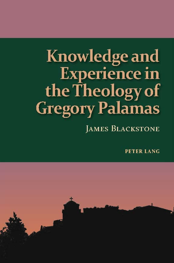 Title: Knowledge and Experience in the Theology of Gregory Palamas