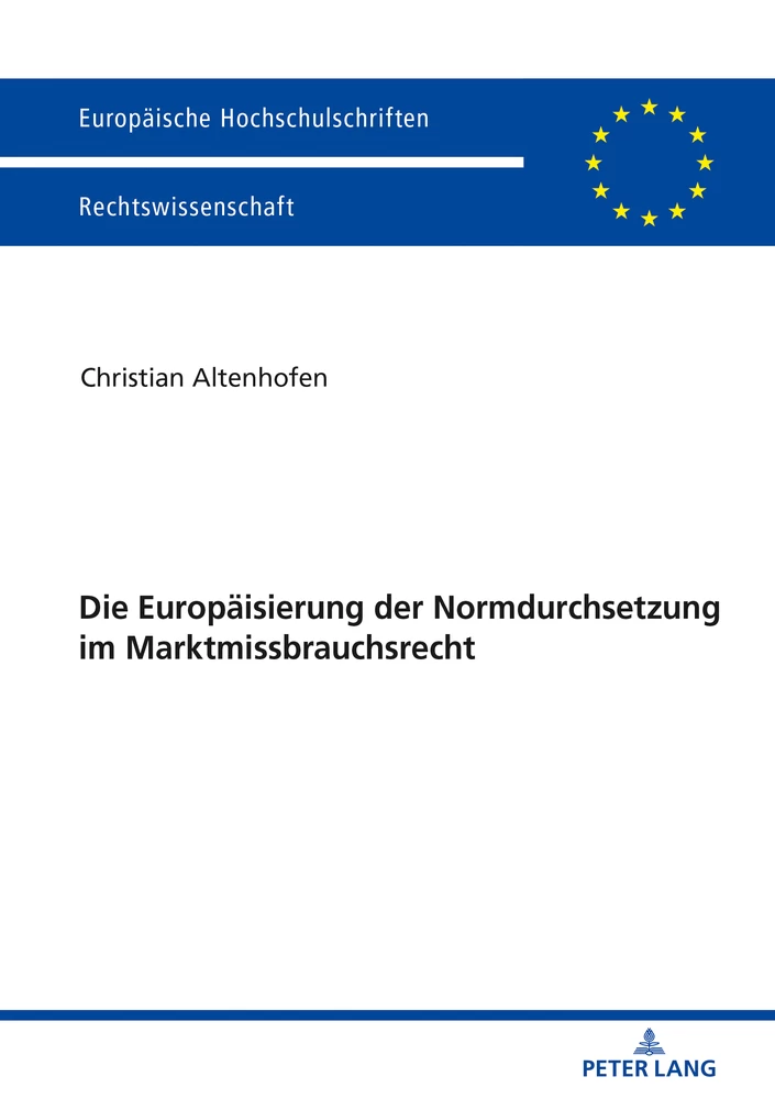 Titel: Die Europäisierung der Normdurchsetzung im Marktmissbrauchsrecht