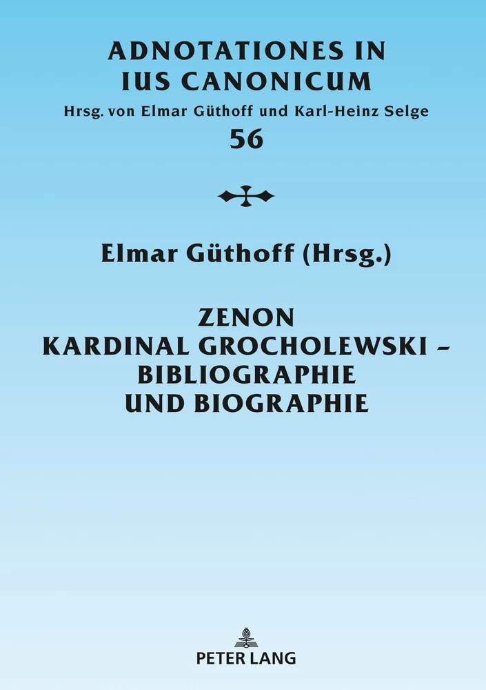 Titel: Zenon Kardinal Grocholewski – Bibliographie und Biographie