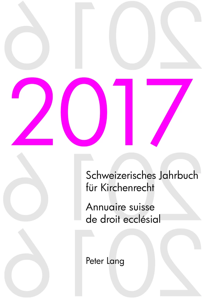 Titel: Schweizerisches Jahrbuch für Kirchenrecht. Bd. 22 (2017) – Annuaire suisse de droit ecclésial. Vol. 22 (2017)