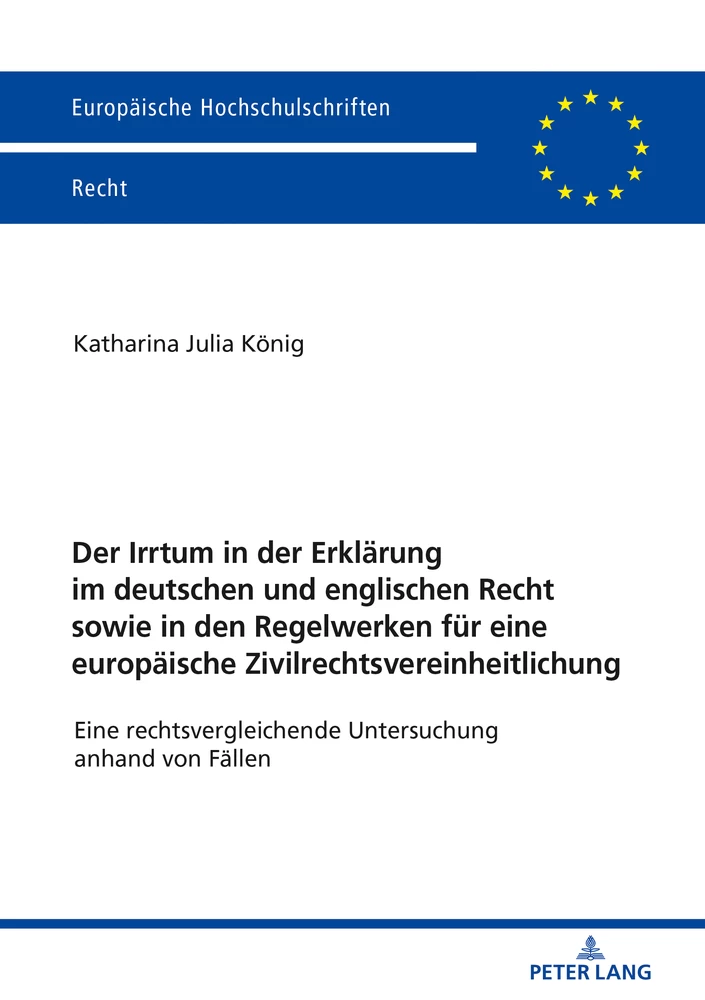 Titel: Der Irrtum in der Erklärung im deutschen und englischen Recht sowie in den Regelwerken für eine europäische Zivilrechtsvereinheitlichung