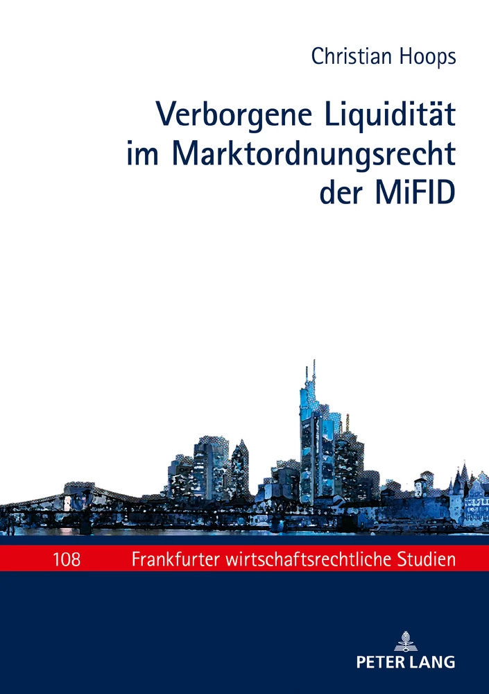 Titel: Verborgene Liquidität im Marktordnungsrecht der MiFID