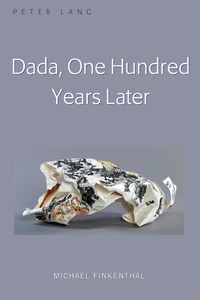 Title: Dada, One Hundred Years Later