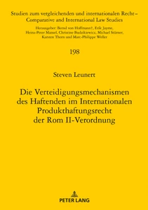 Title: Die Verteidigungsmechanismen des Haftenden im Internationalen Produkthaftungsrecht der Rom II-Verordnung