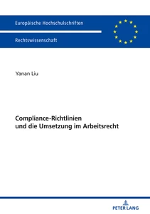 Title: Compliance-Richtlinien und die Umsetzung im Arbeitsrecht