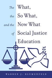Title: The What, the So What, and the Now What of Social Justice Education