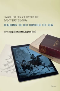 Title: Spanish Golden Age Texts in the Twenty-First Century
