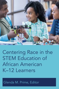 Title: Centering Race in the STEM Education of African American K–12 Learners