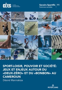 Title: Sport-loisir, pouvoir et société: Jeux et enjeux autour du «deux-zéro» et du «bonbon» au Cameroun.