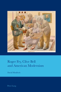 Title: Roger Fry, Clive Bell and American Modernism