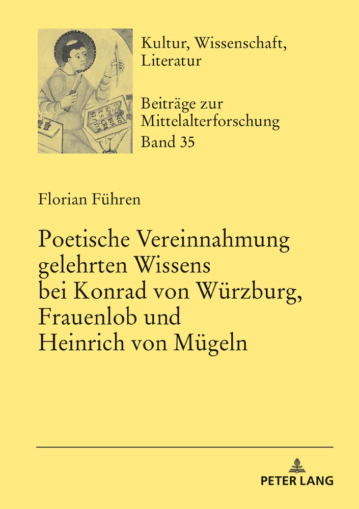 Titel: Poetische Vereinnahmung gelehrten Wissens bei Konrad von Würzburg, Frauenlob und Heinrich von Mügeln