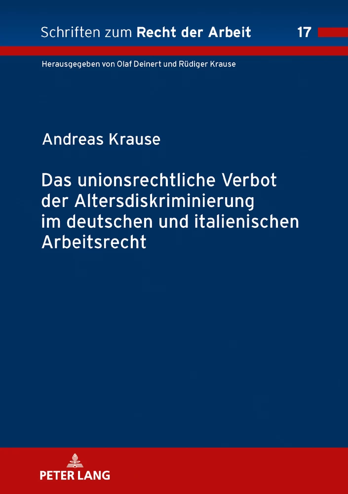 Titel: Das unionsrechtliche Verbot der Altersdiskriminierung im deutschen und italienischen Arbeitsrecht