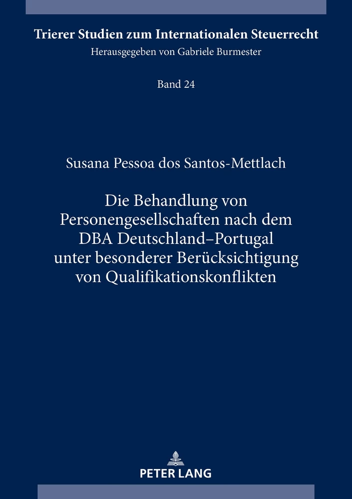 Titel: Die Behandlung von Personengesellschaften nach dem DBA Deutschland–Portugal unter besonderer Berücksichtigung von Qualifikationskonflikten