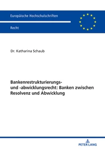 Title: Bankenrestrukturierungs- und -abwicklungsrecht: Banken zwischen Resolvenz und Abwicklung