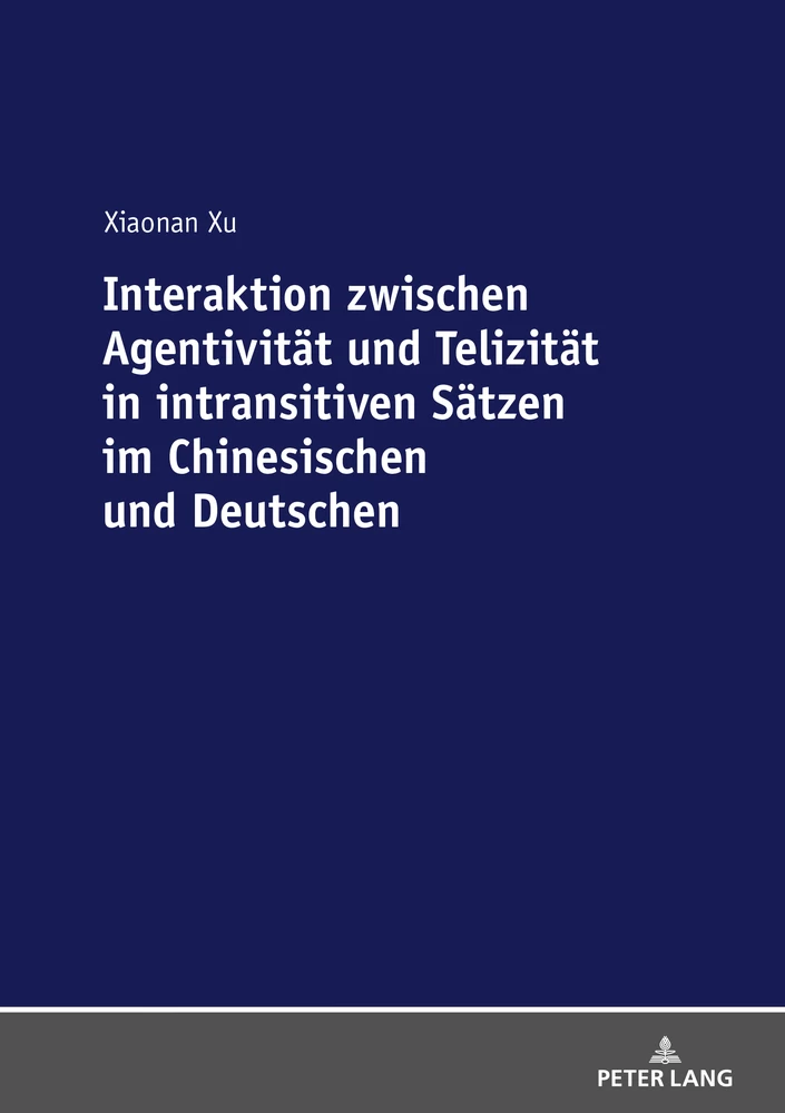 Titel: Interaktion zwischen Agentivität und Telizität in intransitiven Sätzen im Chinesischen und Deutschen