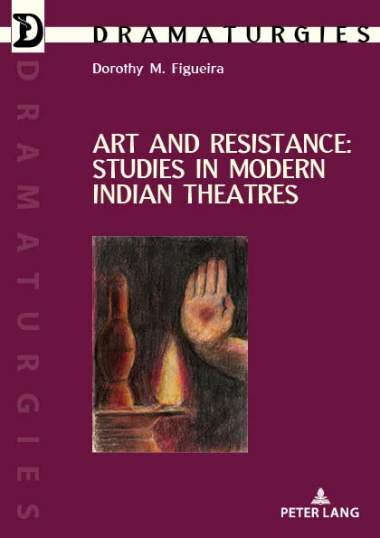 Title: Art and Resistance: Studies in Modern Indian Theatres