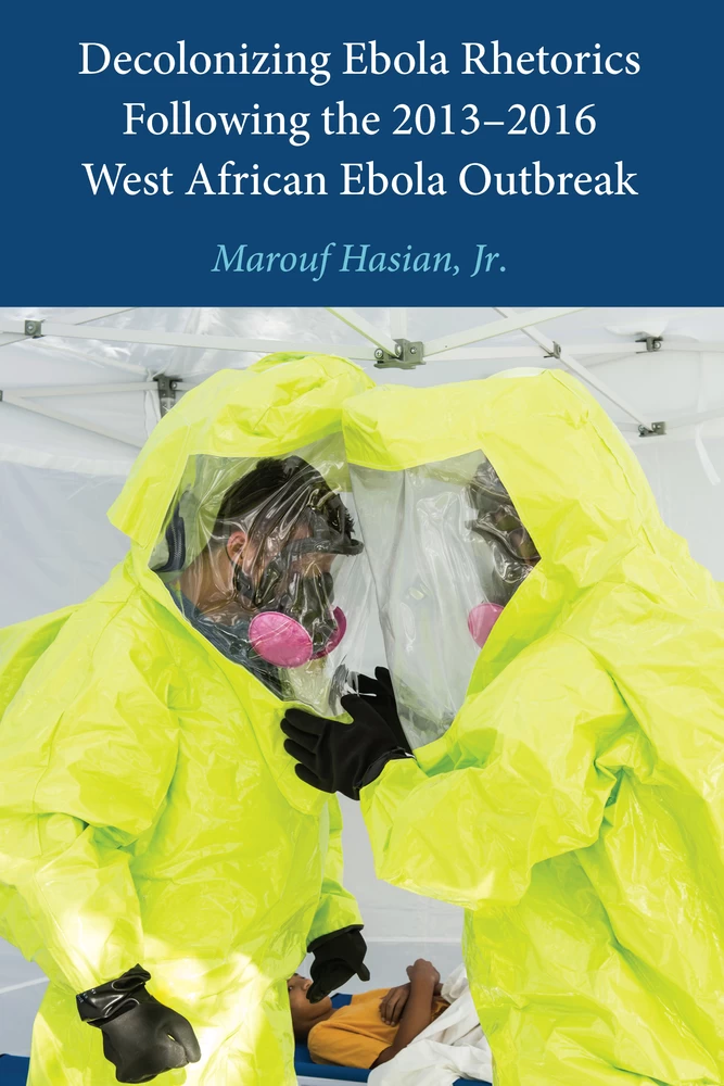Title: Decolonizing Ebola Rhetorics Following the 2013–2016 West African Ebola Outbreak
