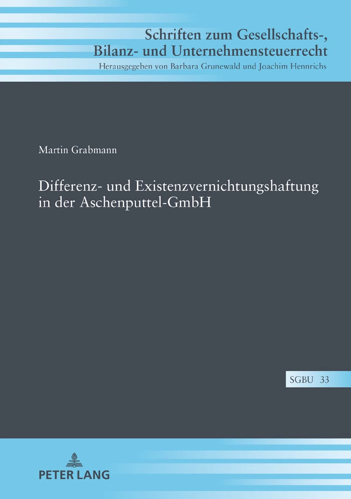 Titel: Differenz- und Existenzvernichtungshaftung in der Aschenputtel-GmbH