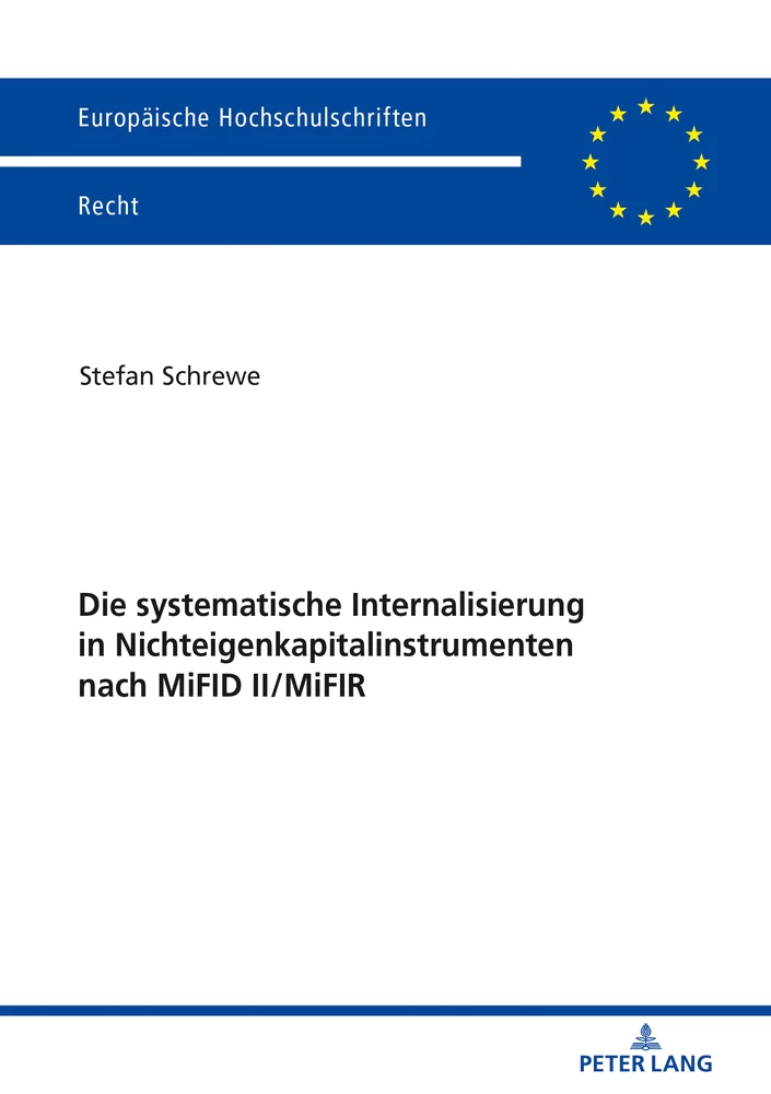 Titel: Die systematische Internalisierung in Nichteigenkapitalinstrumenten nach MiFID II/MiFIR