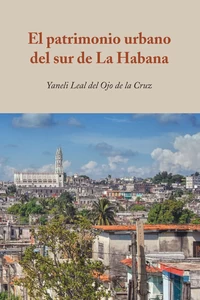 Title: El patrimonio urbano del sur de La Habana