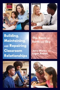 Title: Building, Maintaining, and Repairing Classroom Relationships