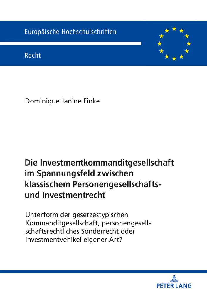 Title: Die Investmentkommanditgesellschaft im Spannungsfeld zwischen klassischem Personengesellschafts- und Investmentrecht