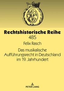Title: Das musikalische Aufführungsrecht in Deutschland im 19. Jahrhundert