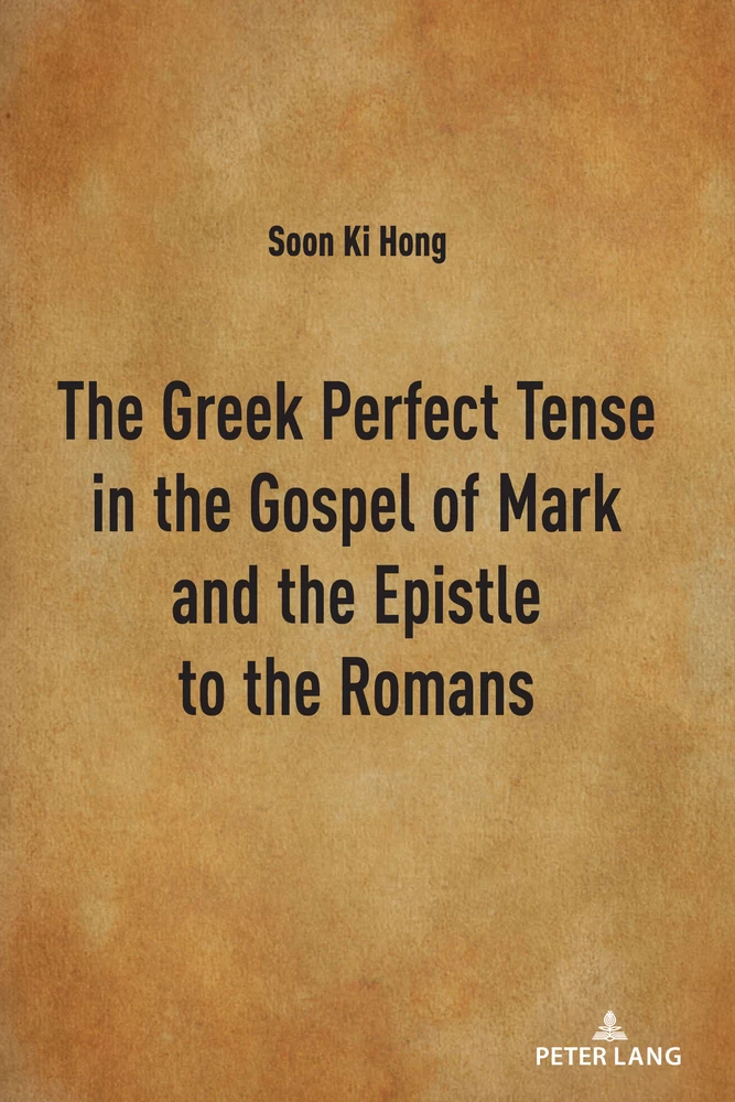 Title: The Greek Perfect Tense in the Gospel of Mark and the Epistle to the Romans