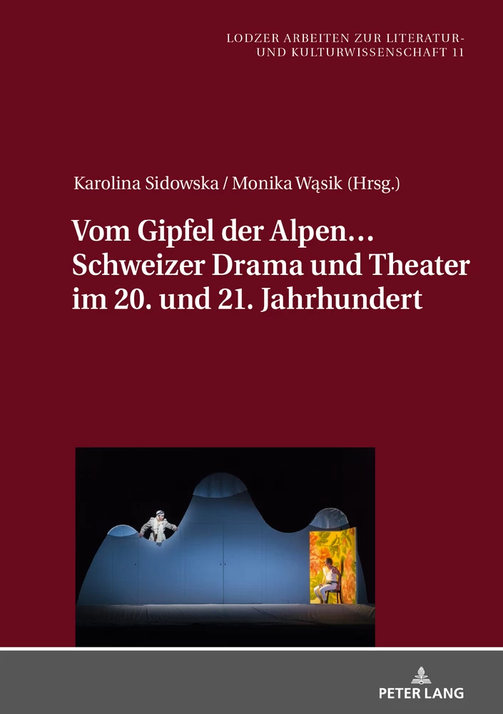 Titel: Vom Gipfel der Alpen… Schweizer Drama und Theater im 20. und 21. Jahrhundert