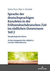 Title: Sprache der deutschsprachigen Kanzleien in der frühneuhochdeutschen Zeit im südlichen Ostseeraum. Teil 2: Morphologische Ebene