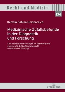 Titel: Medizinische Zufallsbefunde in der Diagnostik und Forschung