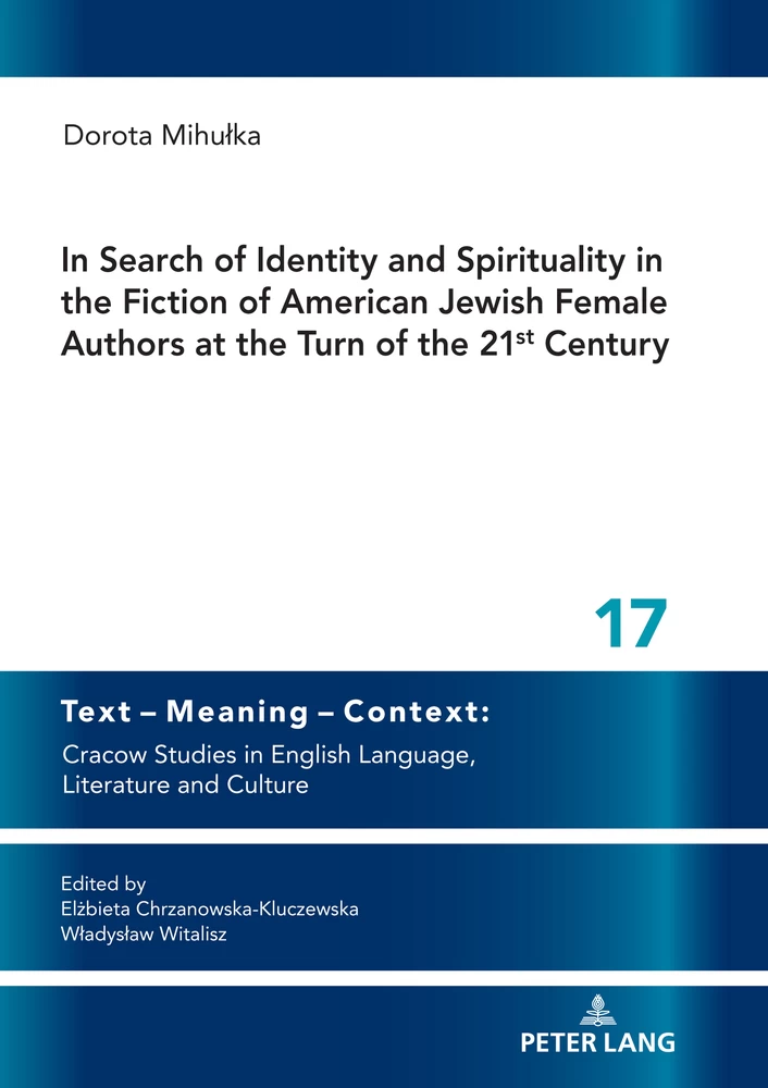 Title: In Search of Identity and Spirituality in the Fiction of American Jewish Female Authors at the Turn of the 21st Century