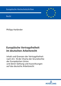 Titel: Europäische Vertragsfreiheit im deutschen Arbeitsrecht