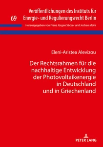 Title: Der Rechtsrahmen für die nachhaltige Entwicklung der Photovoltaikenergie in Deutschland und in Griechenland