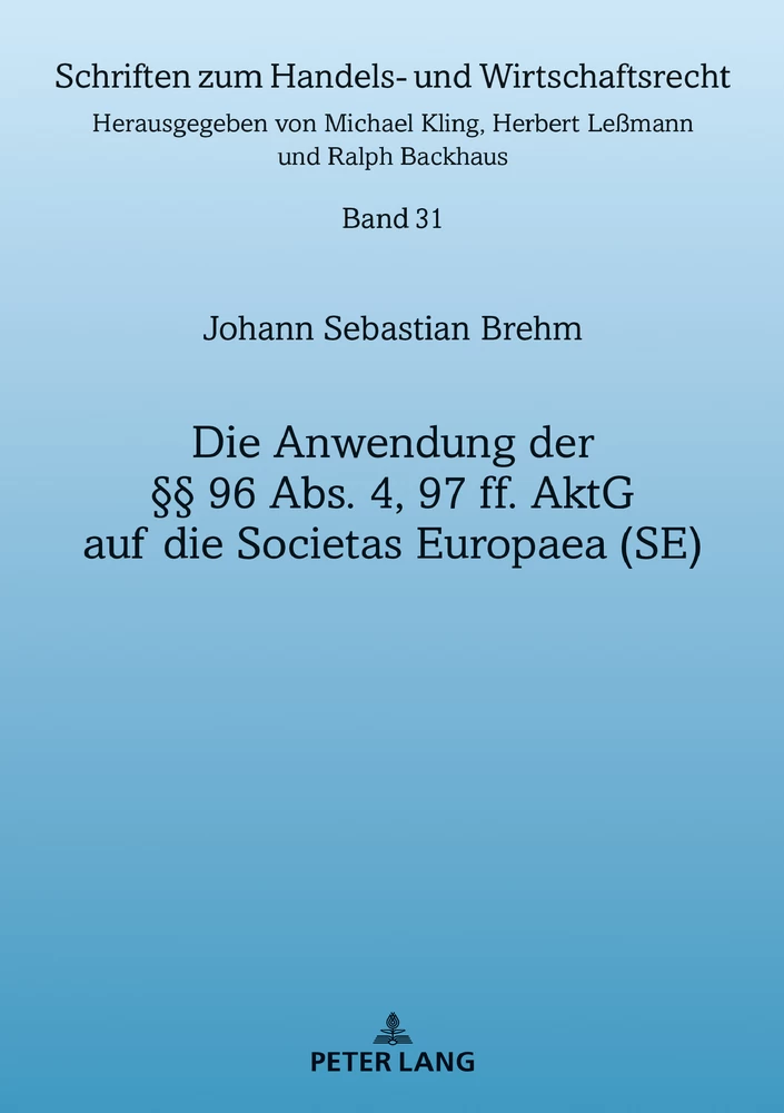 Titel: Die Anwendung der §§ 96 Abs. 4, 97 ff. AktG auf die Societas Europaea (SE)