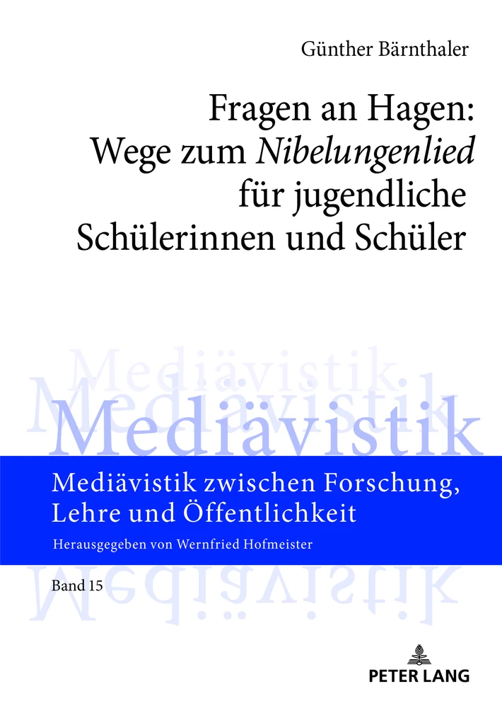 Titel: Fragen an Hagen: Wege zum «Nibelungenlied» für jugendliche Schülerinnen und Schüler